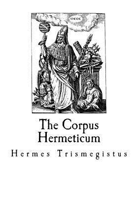 Hermes Trismegistus: Corpus Hermeticum : Juan and 